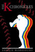 The K Chronicles: The Shaping of a Legend by Dennis Marksbury