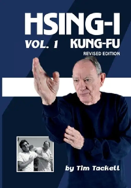 HSING-I KUNG FU Vol. 1 Revised Edition by Tim Tackett