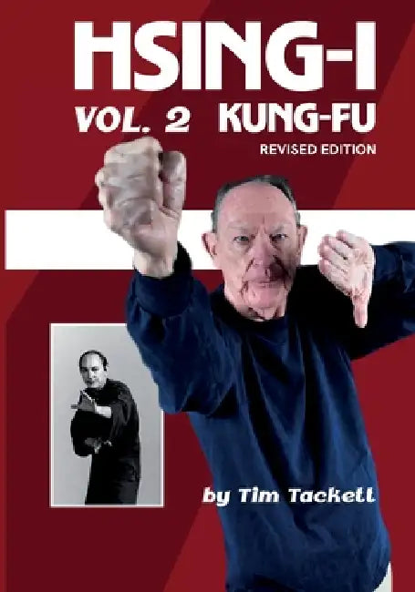 HSING I KUNG FU Vol. 2 REVISED EDITION by Tim Tackett