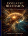 Collapse Recursion: The Logic of Coherence by Shawn Cummings