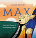 Max: The Life and Death of an Amazing Friend by Susan Whitley, Fenne Kustermans