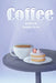 Coffee by Dominic A. Beebe, Cambria S. Warden