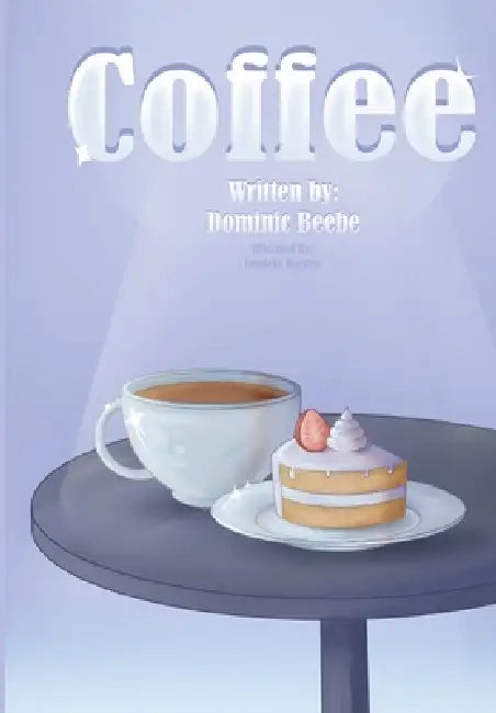 Coffee by Dominic Beebe, Cambria S. Warden
