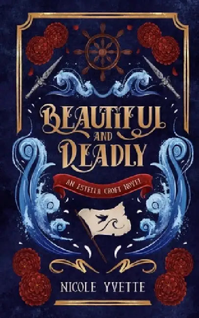 Beautiful and Deadly by Nicole Yvette