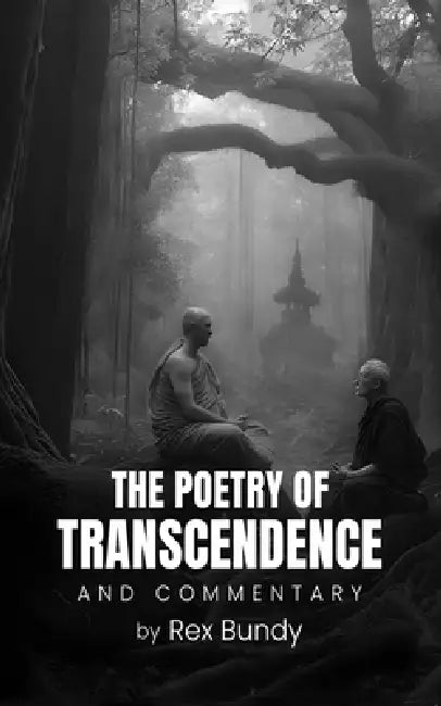 The Poetry of Transcendence by Rex Bundy