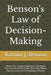 Benson's Law of Decision-Making: When Your Income Depends on Someone Else's Decision: Why People Stall, Why Follow-Up Fails, and How to Help Buyers De by Katrina J. Benson