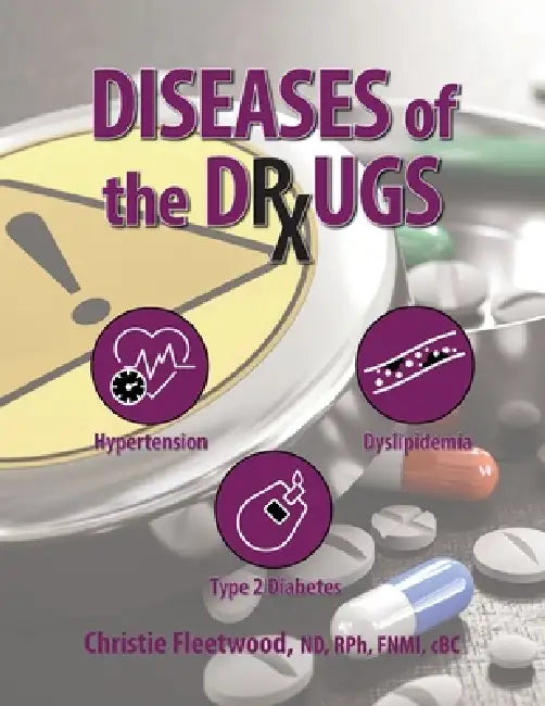 The Disease Reversal Project, Volume 1: Diseases of the Drugs & Disease Reversal: Hypertension, Dyslipidemia, Type 2 Diabetes by Christie Fleetwood