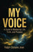 My Voice: A Guide to Mastering Life, Truth, and Purpose by Ralph Clotaire Jean