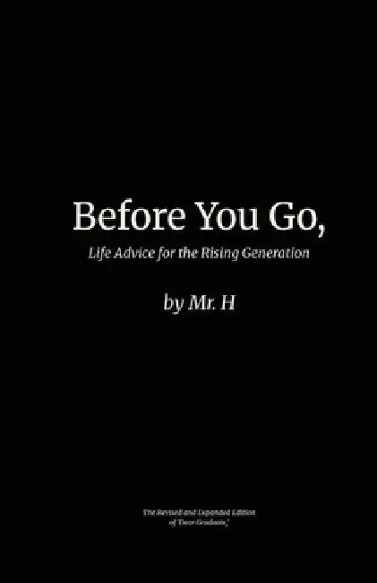 Before You Go,: Life Advice for the Rising Generation by Michael Hernandez