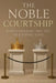 The Noble Courtship by Kobie M. Muhammad