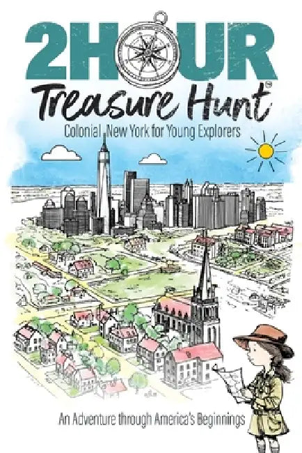 Colonial New York for Young Explorers: An Adventure through America's Beginnings by Chase Cohen