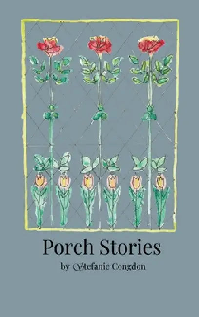 Porch Stories by Stefanie Congdon