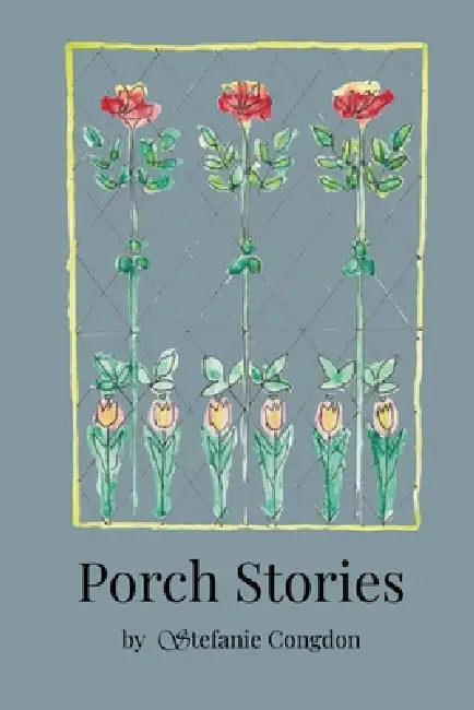 Porch Stories by Stefanie Congdon