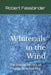 Whitetails in the Wind: The Untold Secrets of Trophy Bow Hunting by Robert Fassbinder
