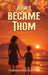 How I became Thom by III Polvogt Thomas