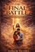 The Final Battle: The Spiritual Attack on Marriage and The Family by Anna M. Hughes