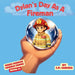 Dylan's Day As A Fireman by C. P. Caruso