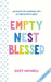 Empty Nest Blessed: 60 Days to Finding Joy in the Empty Nest by Suzy Mighell