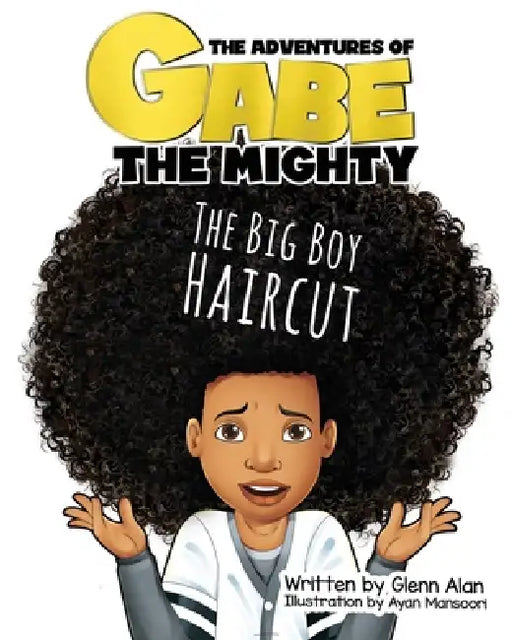 The Big Boy Haircut by Ayan Mansoori, Glenn Alan