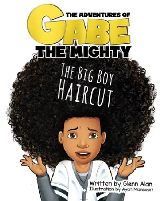 The Big Boy Haircut by Ayan Mansoori, Glenn Alan