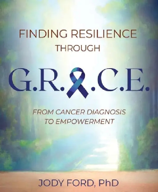 Finding Resilience Through Grace by Jody Ford