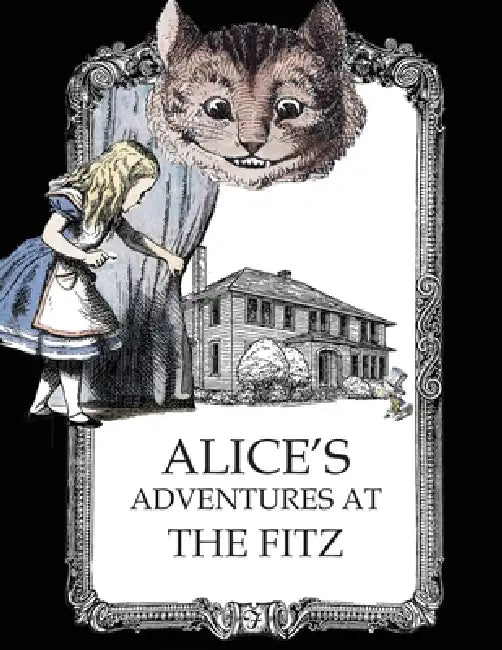 Alice's Adventures at the Fitz by Lewis Carroll, Alaina M. Doten
