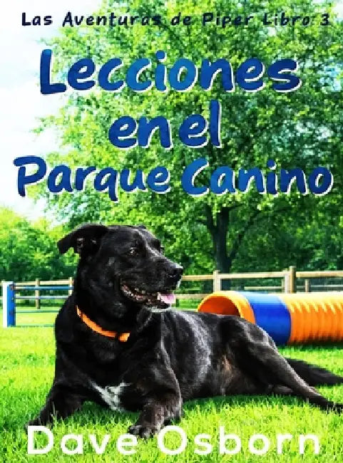 Lescciones en el Parque Canino by Dave Osborn, Hatice Bayramoglu