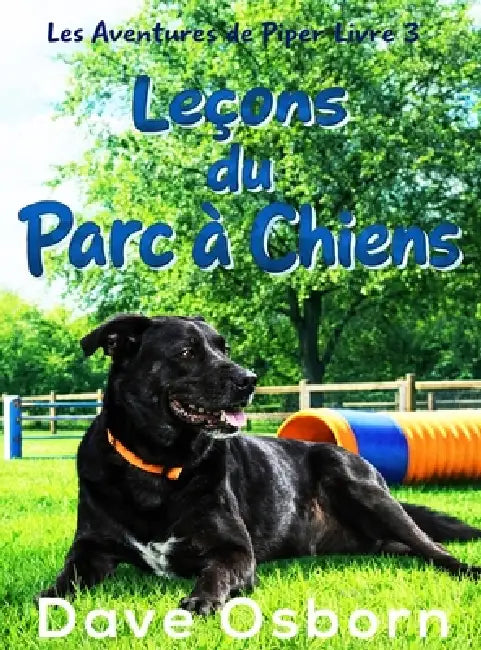 Lecons du Parc á Chiens by Dave Osborn, Hatice Bayramoglu
