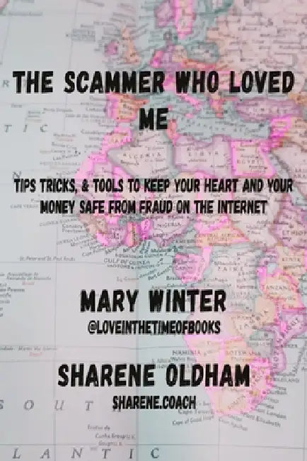 The Scammer Who Loved Me by Mary A. Winter, Sharene Oldham