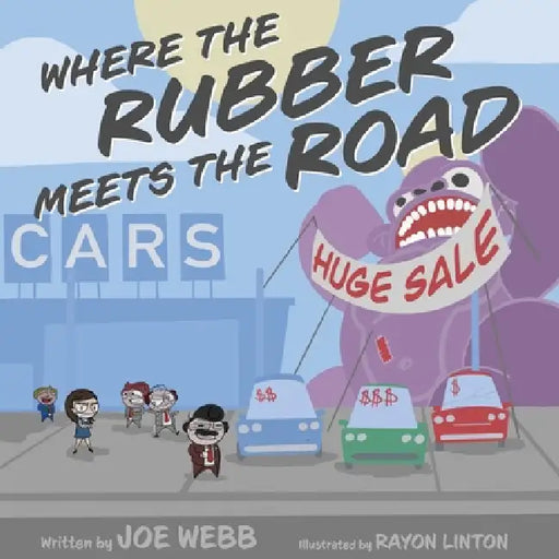Where the Rubber Meets the Road by Joe Webb, Rayon Linton
