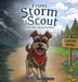 From Storm to Scout: A Little Dog's Big Journey Home by M. V. Despenza