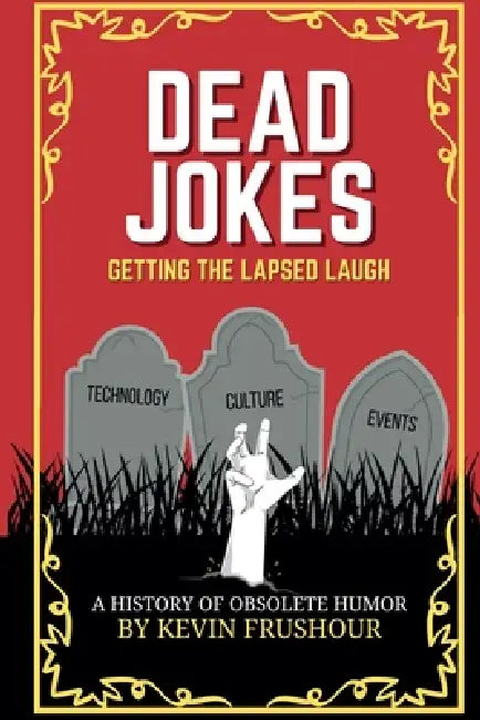 Dead Jokes by Kevin Frushour