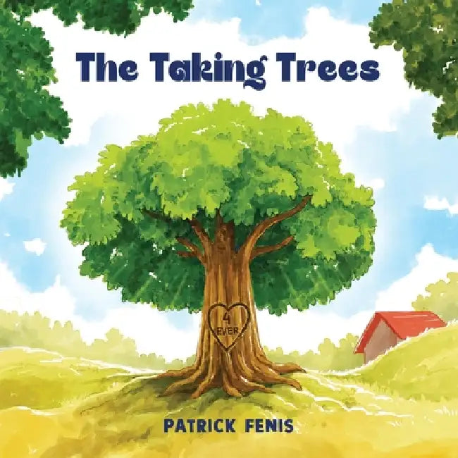 The Taking Trees by Patrick Fenis