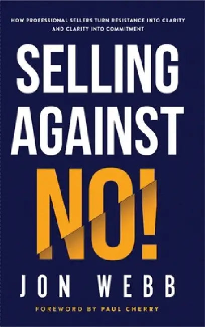 Selling Against NO! by Jon Webb