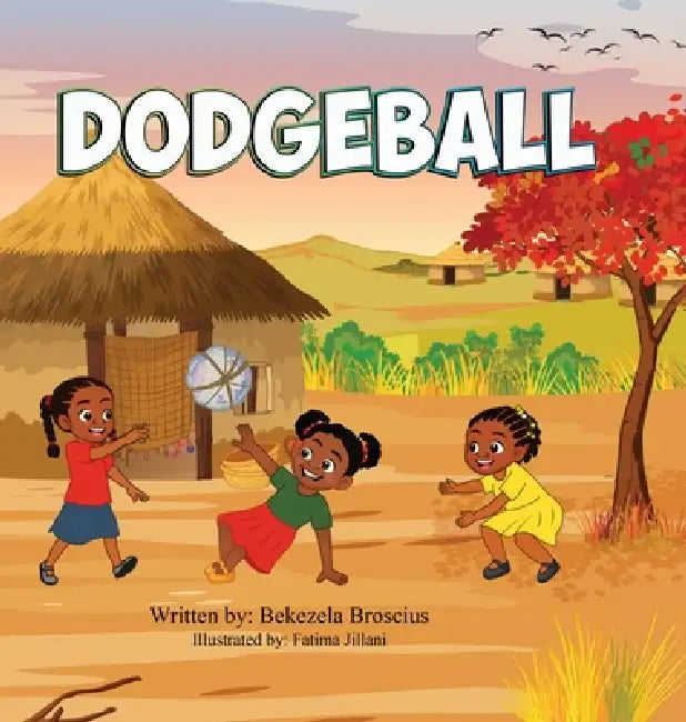 Dodgeball by Bekezela Broscius, Fatima Jillani