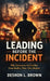 Leading Before the Incident: Why Executives Are Farther from Reality Than They Realize by Deshon L. Brown