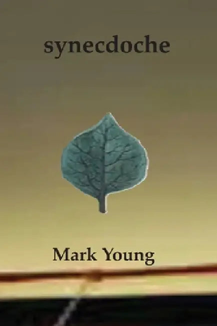 synecdoche by Mark Young