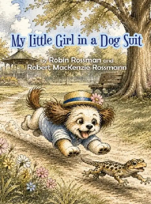 My Little Girl in a Dog Suit by Robert G. MacKenzie Rossmann, Robin Rossman