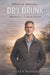 Dry Drunk: Recovery's Darkest Hours by Steven Warfield