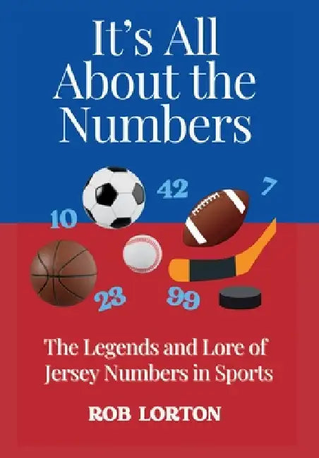 It's All About the Numbers by Rob Lorton