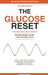 The Glucose Reset: A Personal Journey: Effortless Weight Loss with Continuous Glucose Monitoring - The Data-Driven Method to Burn Fat, Eliminate Cravi by Sudipta Mitra