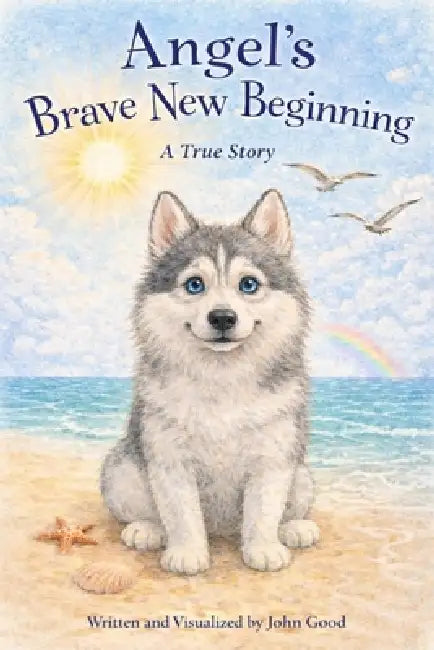 Angel's Brave New Beginning by John Good