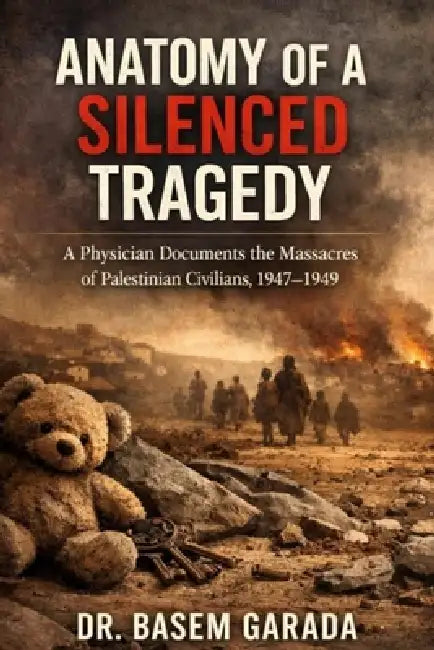 Anatomy of a Silenced Tragedy by Basem Garada