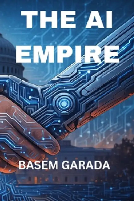 The AI Empire by Basem Garada