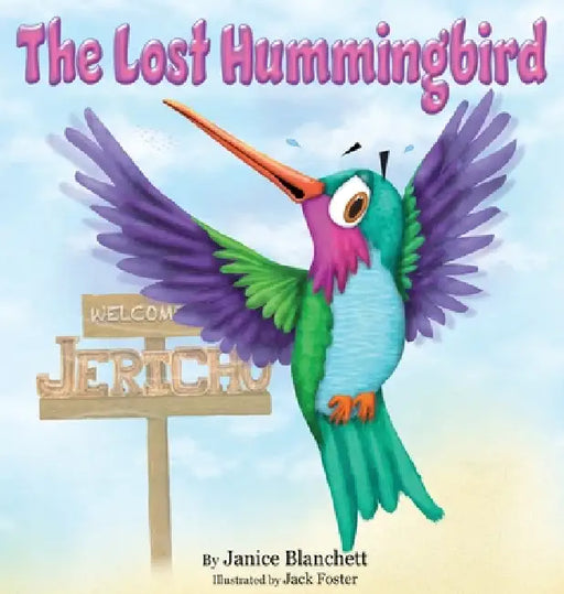 The Lost Hummingbird by Janice Blanchett, Jack Foster