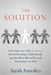 The Solution: A Revolutionary Plan to Eliminate School Shootings, Child Suicide and the Silent Mental Turmoil Destroying Our Kids by Sarah Amedeo