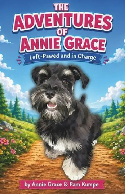 The Adventures of Annie Grace: Left-Pawed and in Charge by Annie Grace, Pam Kumpe