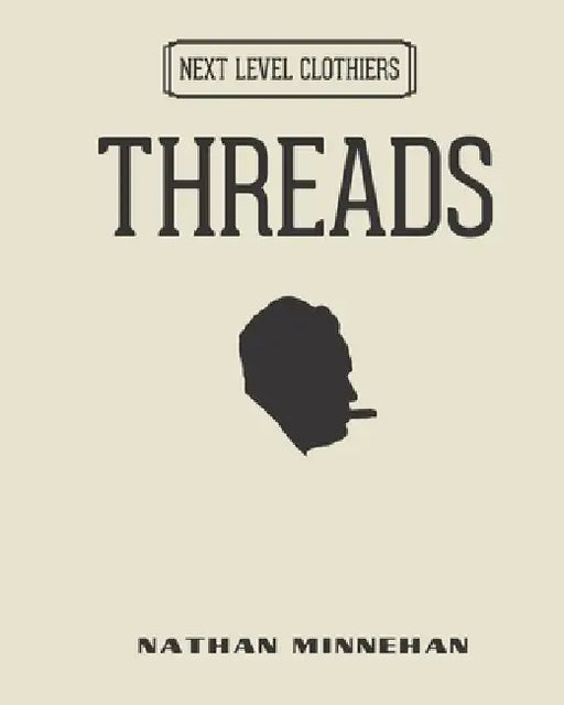 Threads: Next Level Clothiers by Nathan Minnehan
