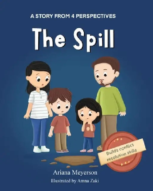 The Spill: A Story From 4 Perspectives by Ariana Meyerson, Amna Zaki