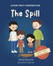 The Spill: A Story From 4 Perspectives by Ariana Meyerson, Amna Zaki